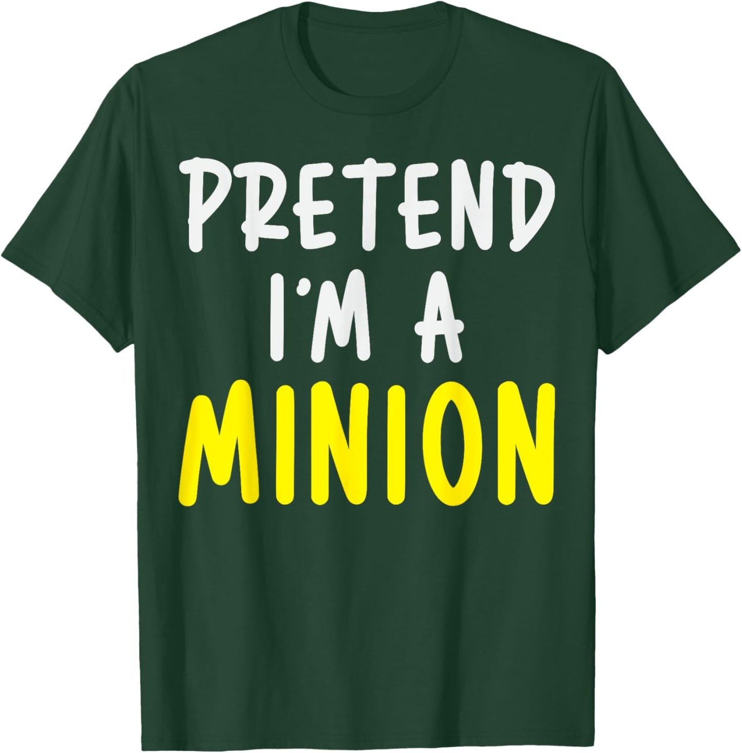 Pretend I'm A Minion Costume Party Funny Halloween Minion T-Shirt - T-Shirt | Forest