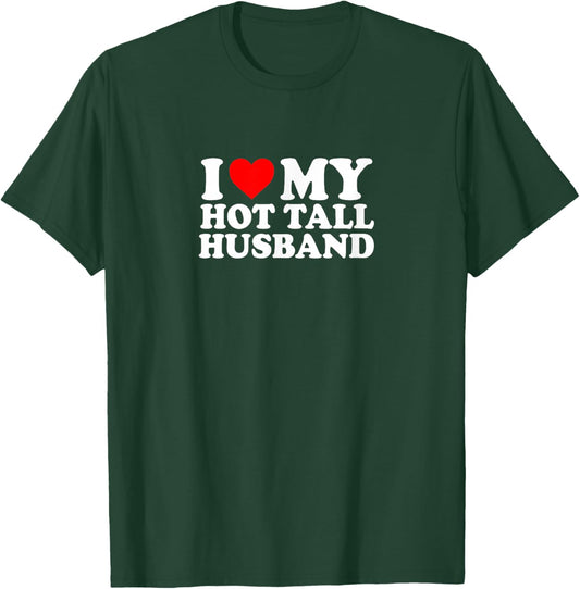 I Love Heart My Hot Tall Husband Simple Funny Cute T-Shirt - T-Shirt | Forest