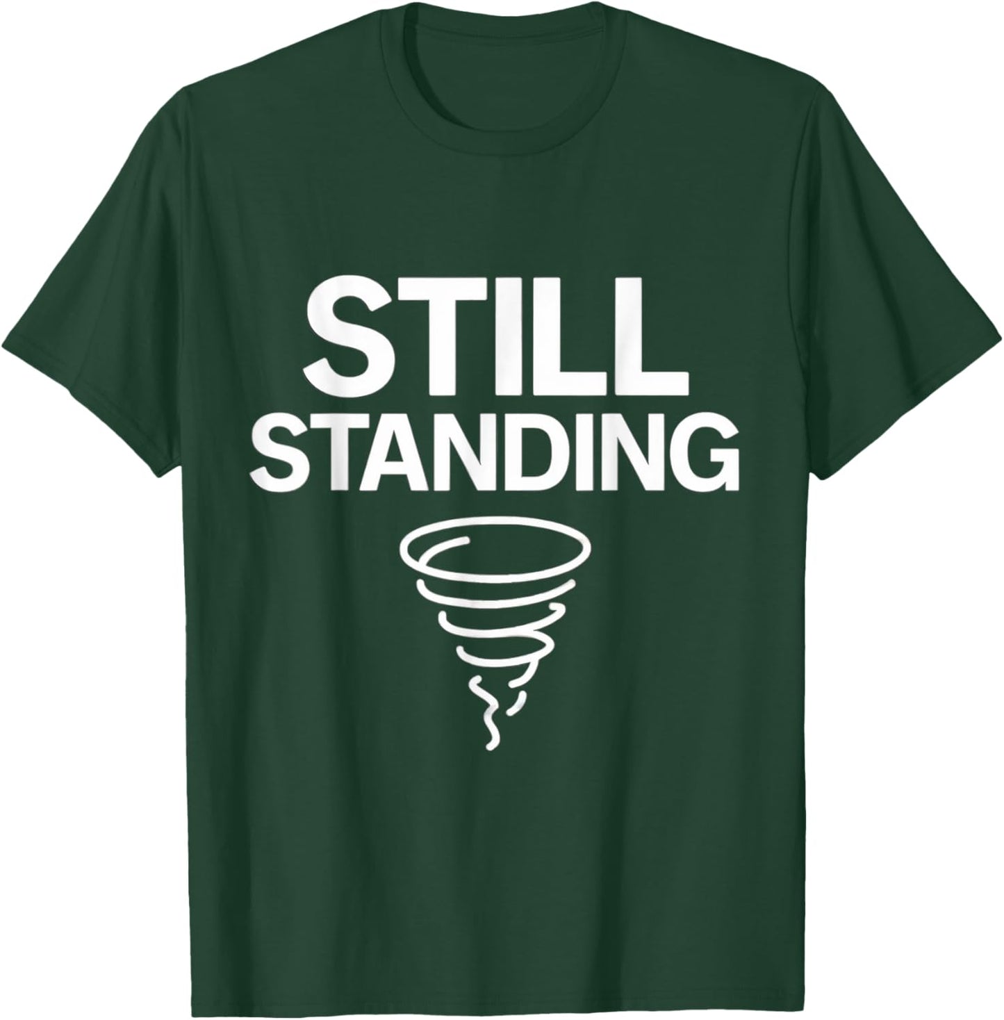 Still Standing – Tornado Survivor T-Shirt - T-Shirt | Forest