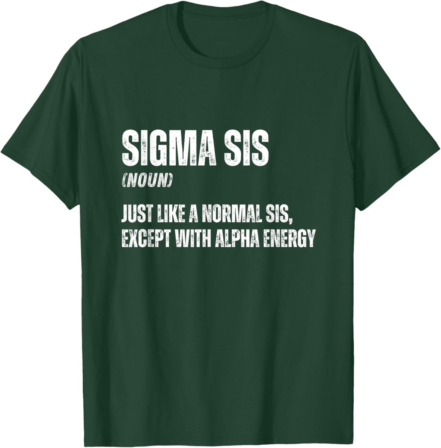 Funny Sigma Sis Cool Funny Sigma Family Meme Sister T-Shirt - T-Shirt | Forest