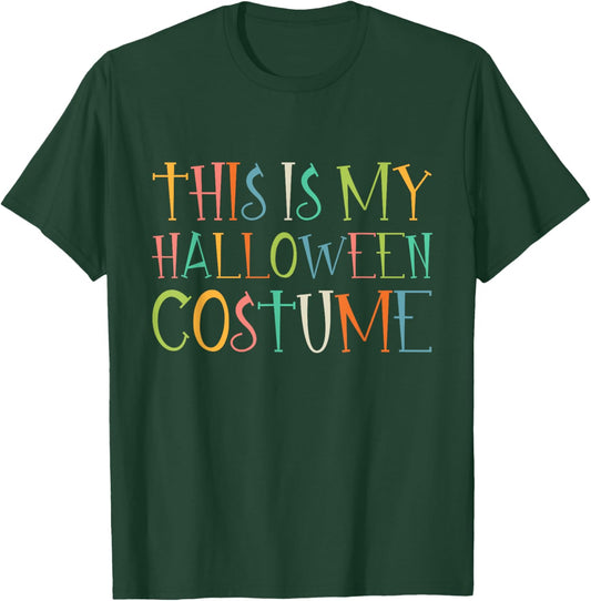 This Is My Halloween Costume T-Shirt - T-Shirt | Forest