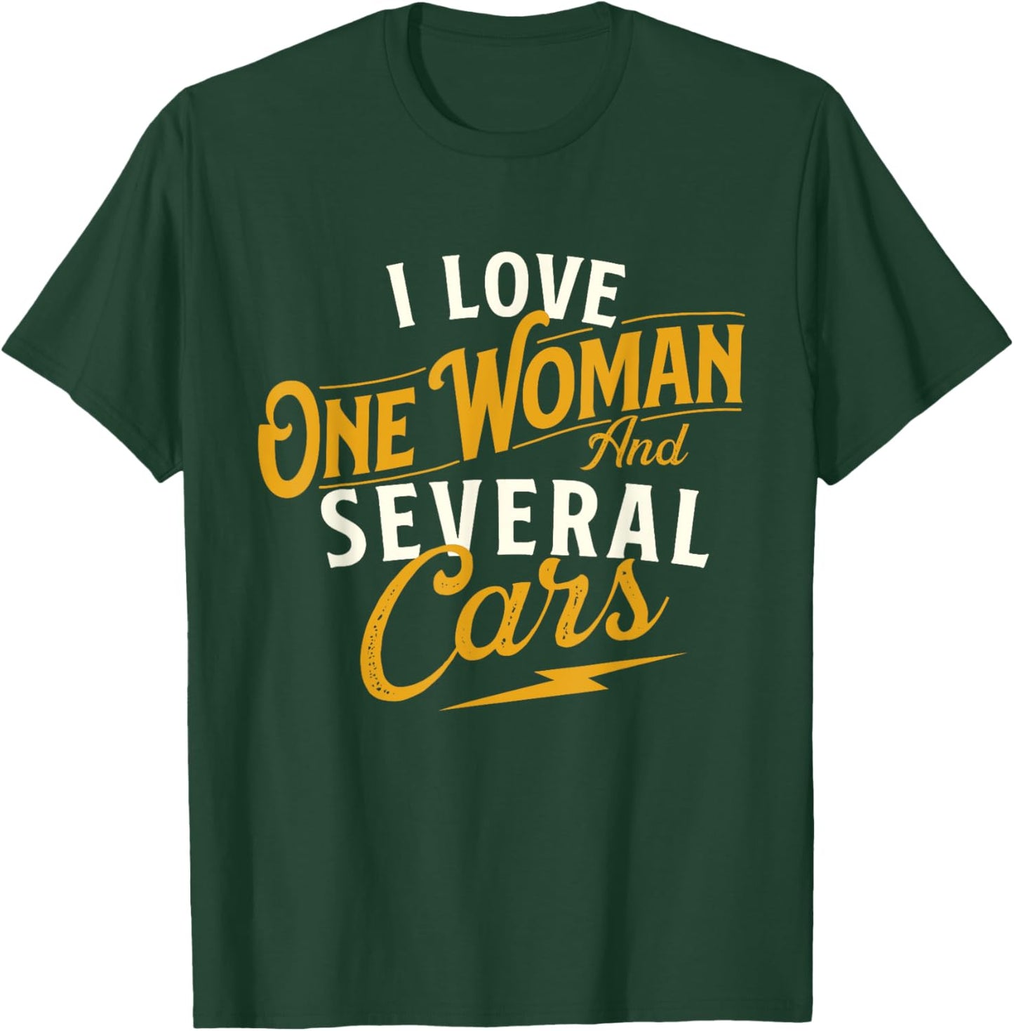 I Love One Woman And Several Cars - Car Guy Auto Mechanic T-Shirt - T-Shirt | Forest