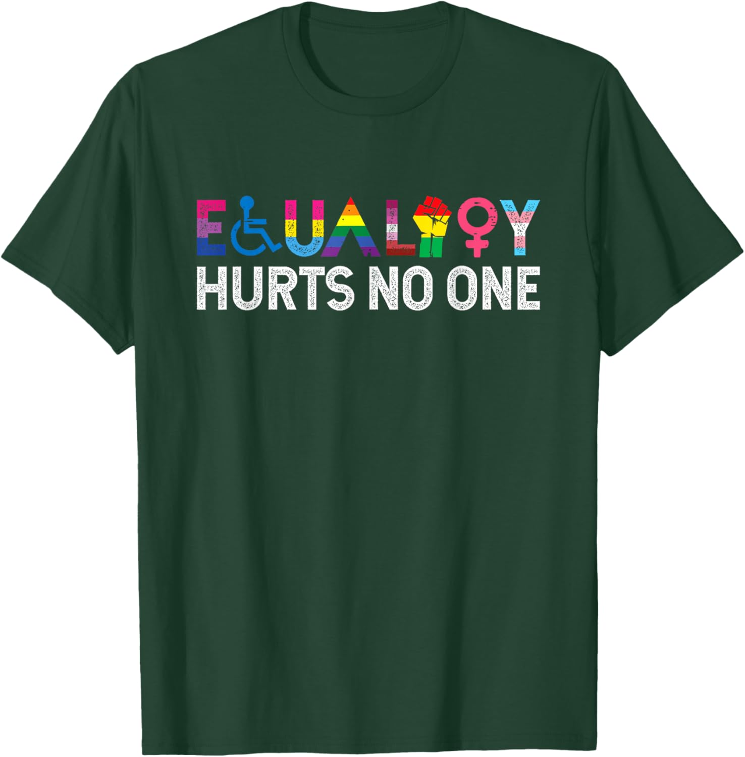 Equality Hurts No One Pride Inclusion Design T-Shirt - T-Shirt | Forest
