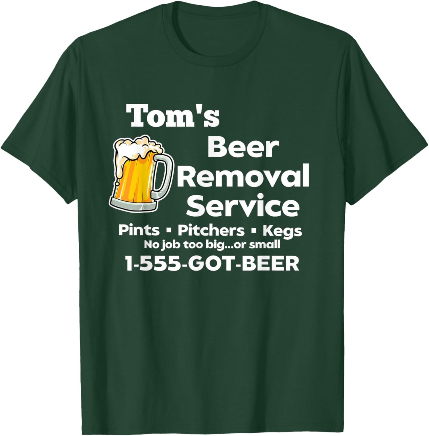 Tom's Beer Removal Service Funny Gag Fun Novelty T-Shirt - T-Shirt | Forest