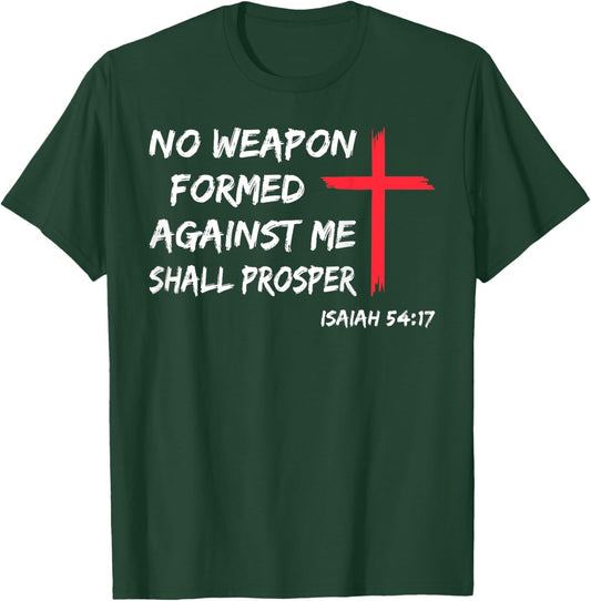 No Weapon Formed Against Me Shall Prosper Christian On Back T-Shirt - T-Shirt | Forest