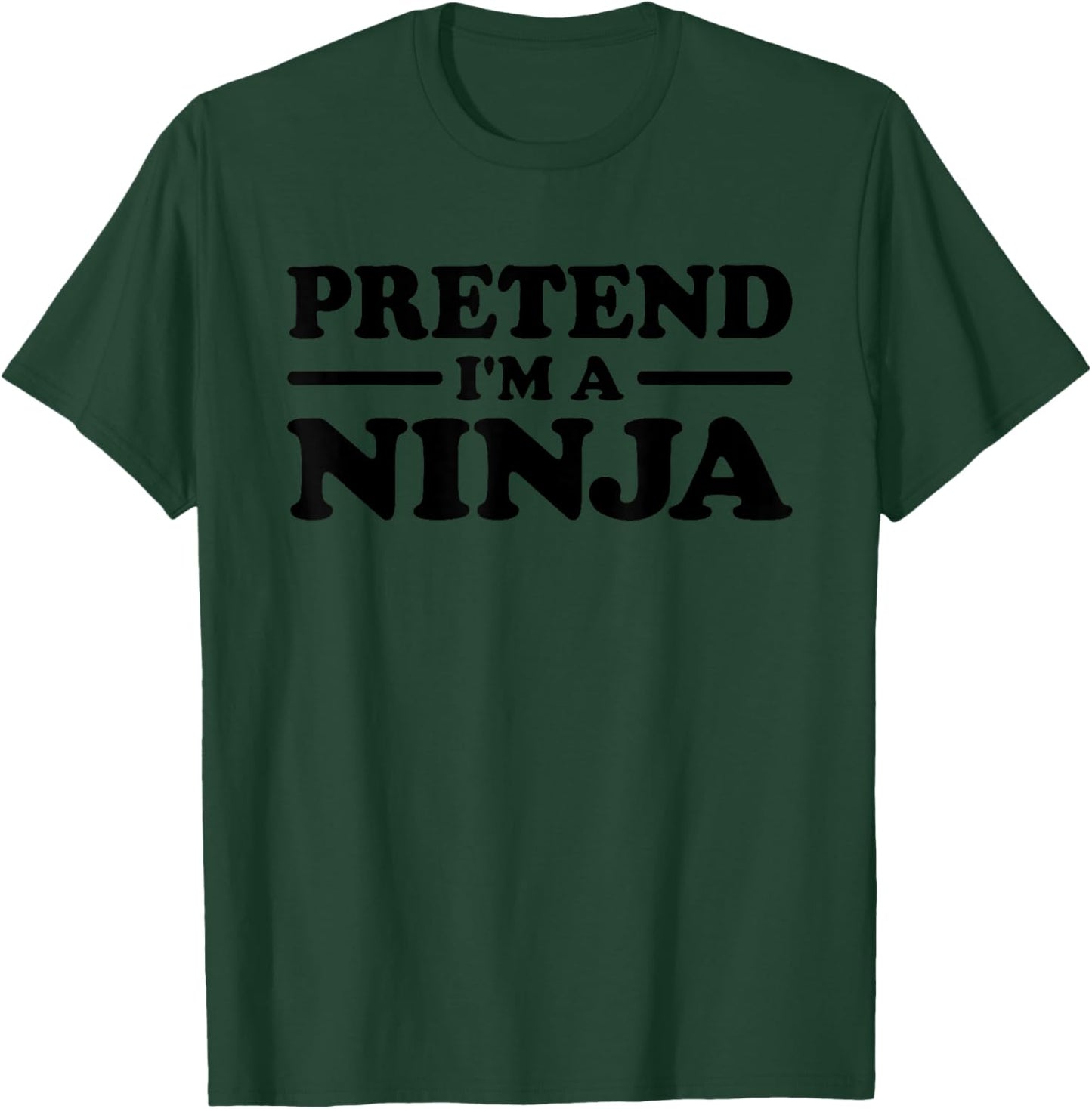 Pretend I'm a Ninja Halloween Costume Text T-Shirt - T-Shirt | Forest