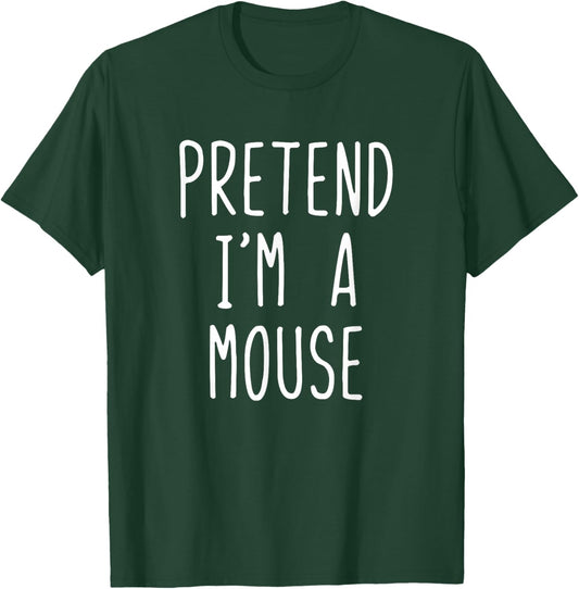 Pretend I'm Mouse Costume Halloween Funny Lazy Adult Kids T-Shirt - T-Shirt | Forest