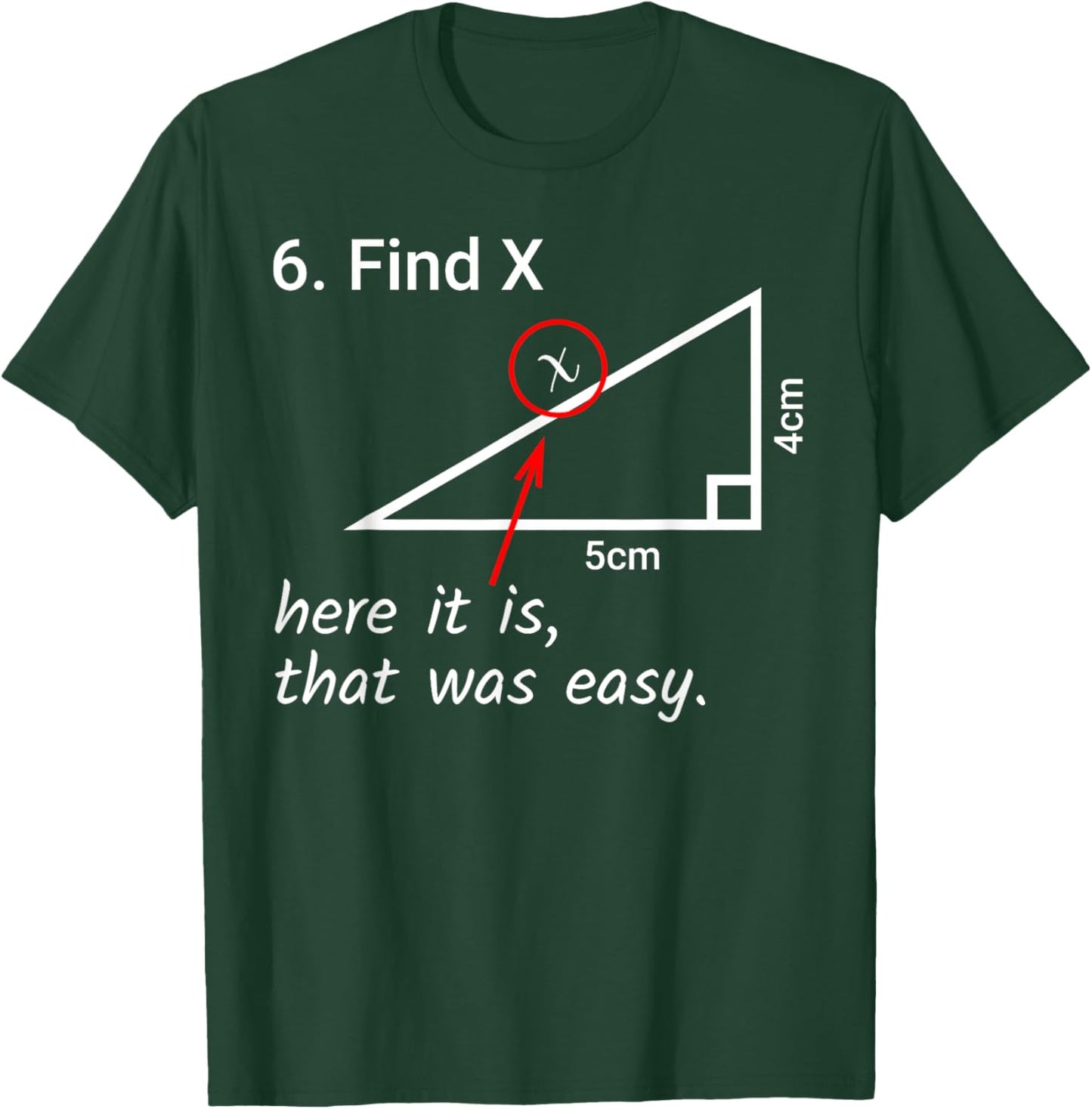 Find X Here It Is That Was Easy Math Humor T-Shirt - T-Shirt | Forest