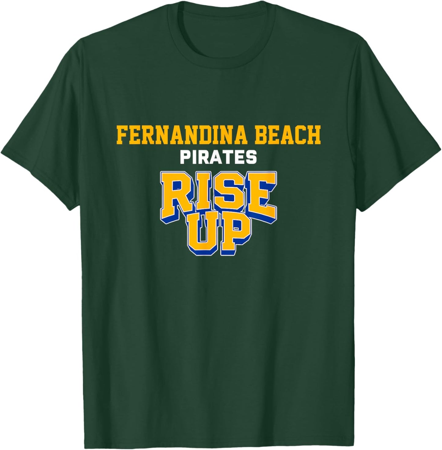 Fernandina Beach Pirates Rise Up HS T-Shirt - T-Shirt | Forest