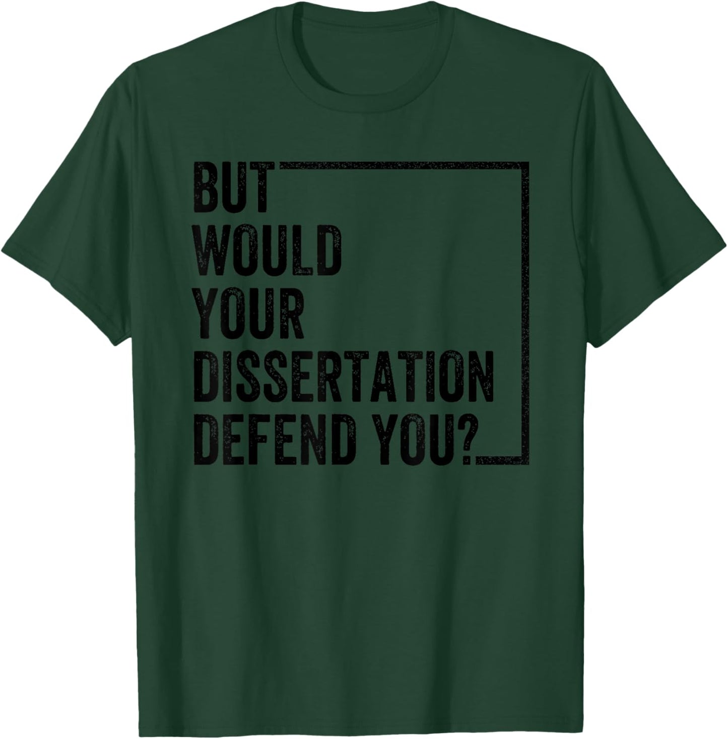 But Would Your Dissertation Defend You Retro Vintage T-Shirt - T-Shirt | Forest