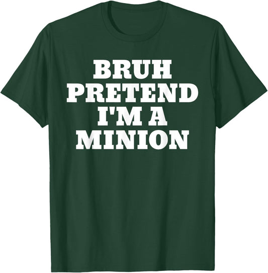 Bruh Pretend I'm A Minion Matching Costume Halloween Funny T-Shirt - T-Shirt | Forest