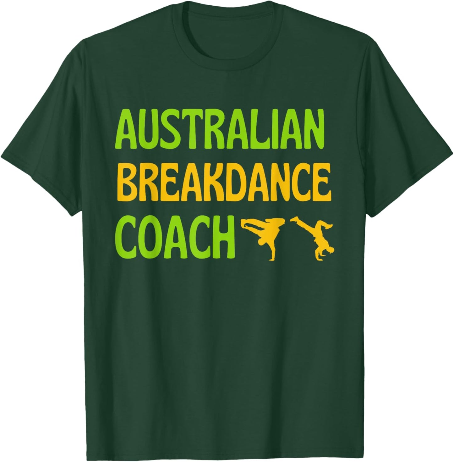 Breakdancing Cute Australian Breakdancing Costume Coach T-Shirt - T-Shirt | Forest
