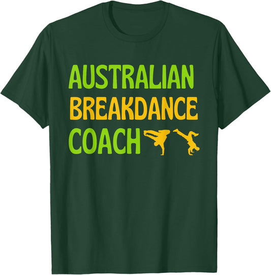 Breakdancing Cute Australian Breakdancing Costume Coach T-Shirt - T-Shirt | Forest