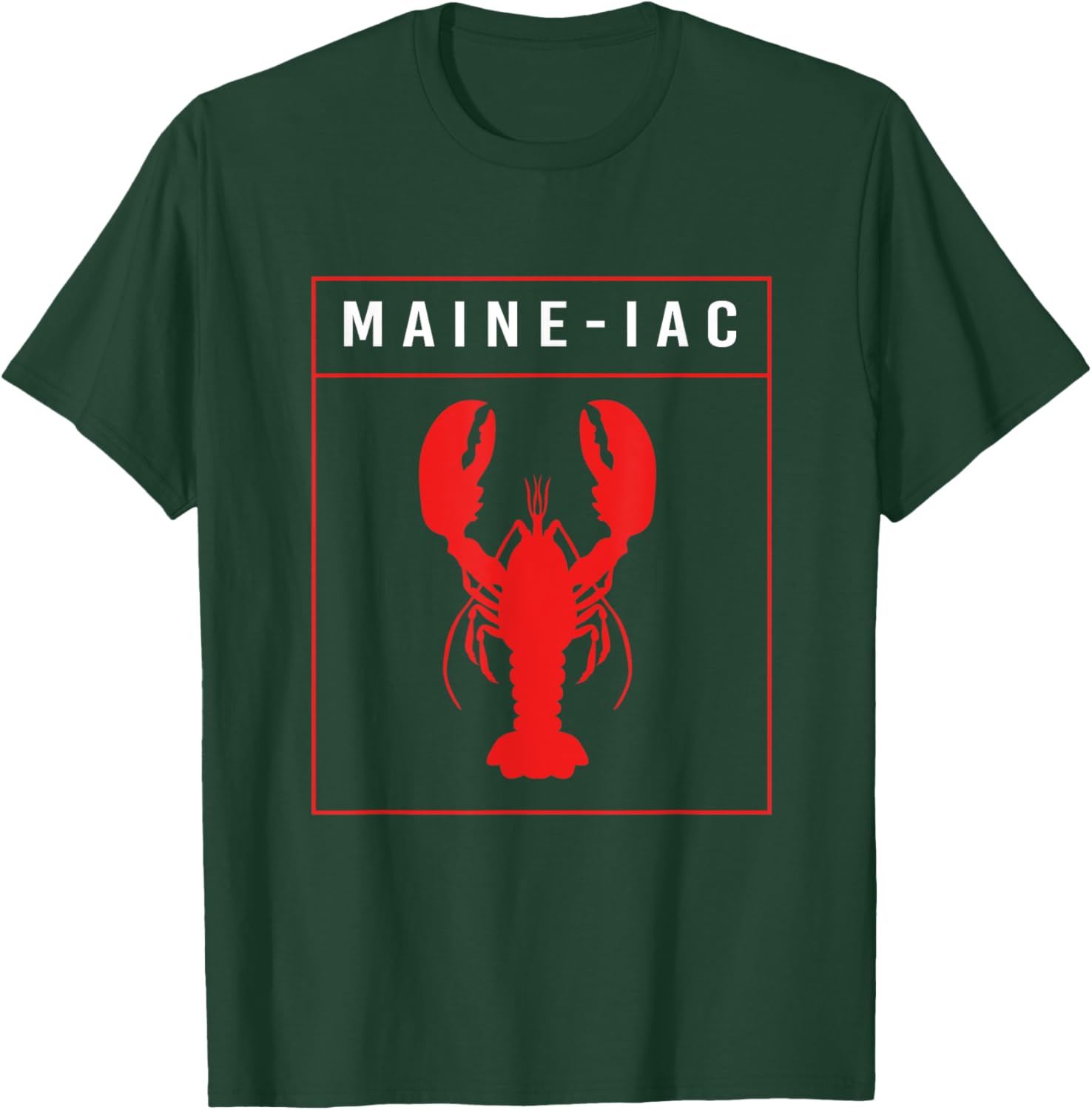 Funny Maine Lobster Red Lobster Maineiac T-Shirt - T-Shirt | Forest