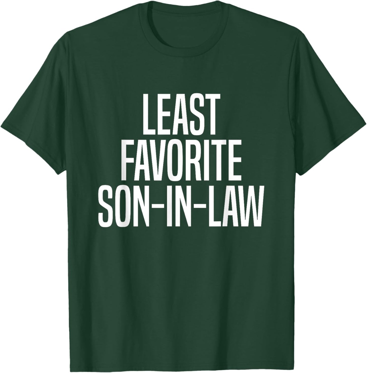 Least Favorite Son-In-Law T-Shirt - T-Shirt | Forest