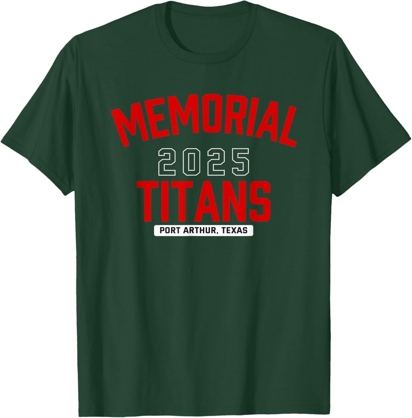 Memorial Titans Port Arthur, Texas 2025 T-Shirt - T-Shirt | Forest