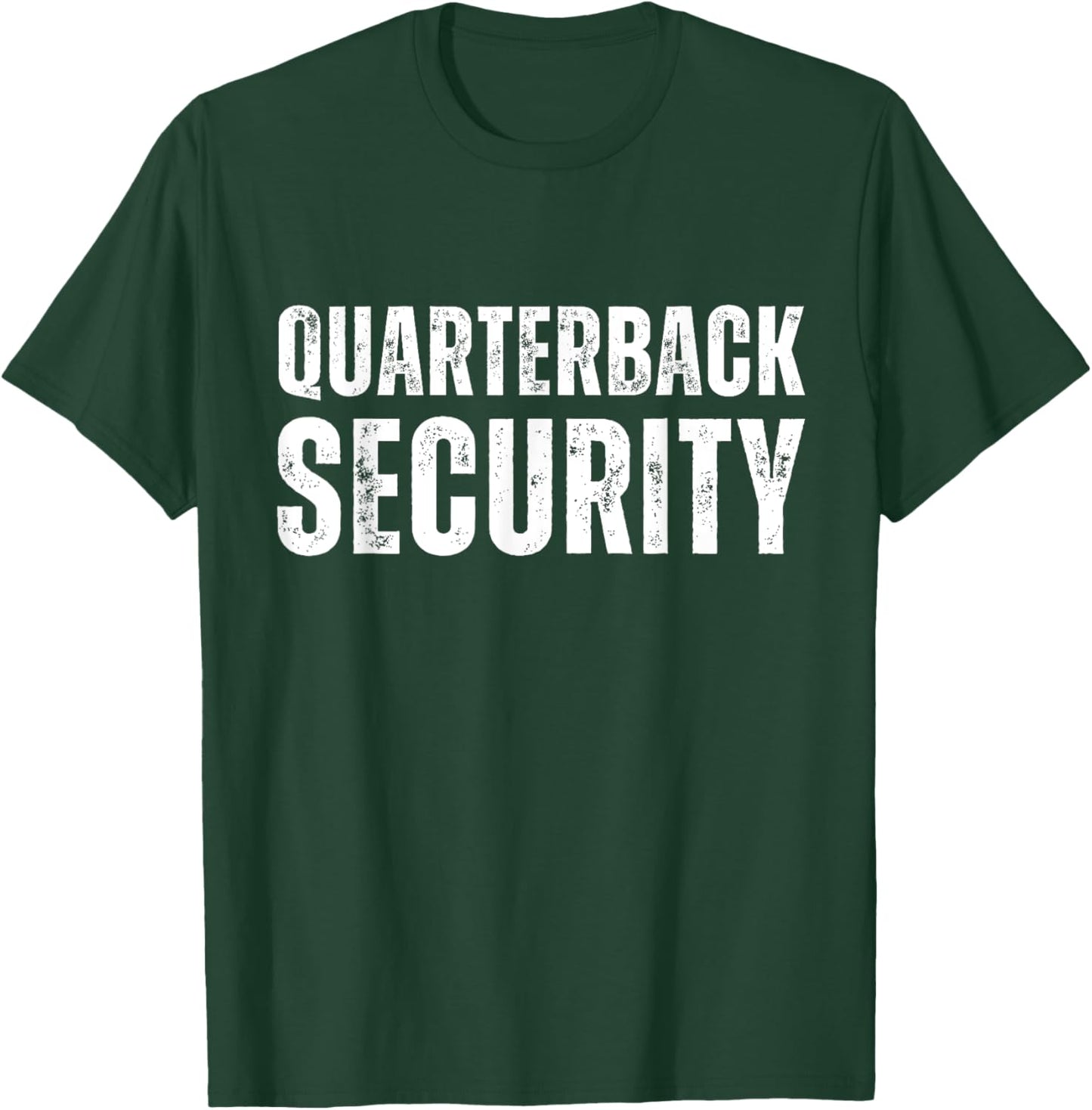Football Offensive Humor Line Lineman Quarterback Security T-Shirt - T-Shirt | Forest