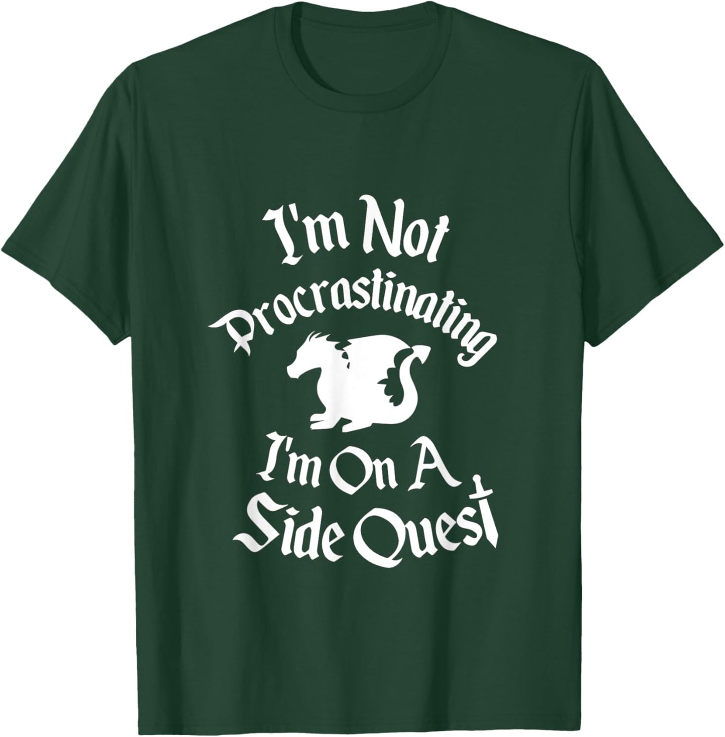 I'm Not Procrastinating, It's a Side Quest Funny RPG Gamer T-Shirt - T-Shirt | Forest