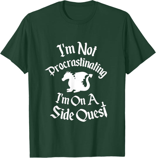I'm Not Procrastinating, It's a Side Quest Funny RPG Gamer T-Shirt - T-Shirt | Forest