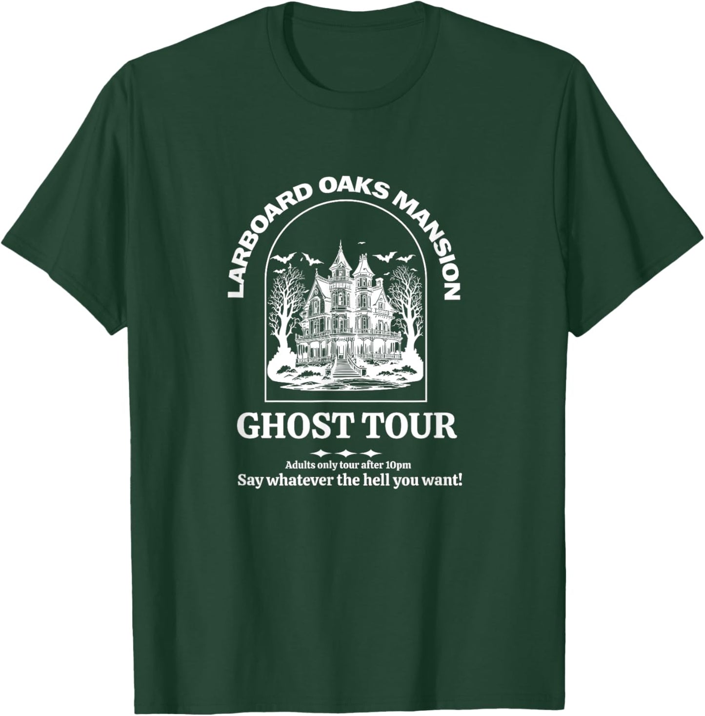 Larboard Oaks Mansion Ghost Tour - I think you should leave T-Shirt - T-Shirt | Forest
