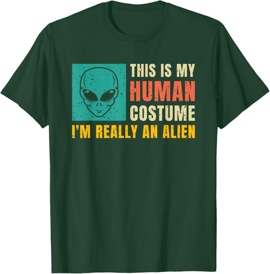 This Is My Human Costume I'm Really An Alien T-Shirt - T-Shirt | Forest