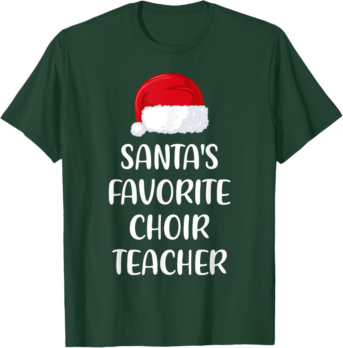 Santas Favorite Choir Teacher Christmas Funny T-Shirt - T-Shirt | Forest