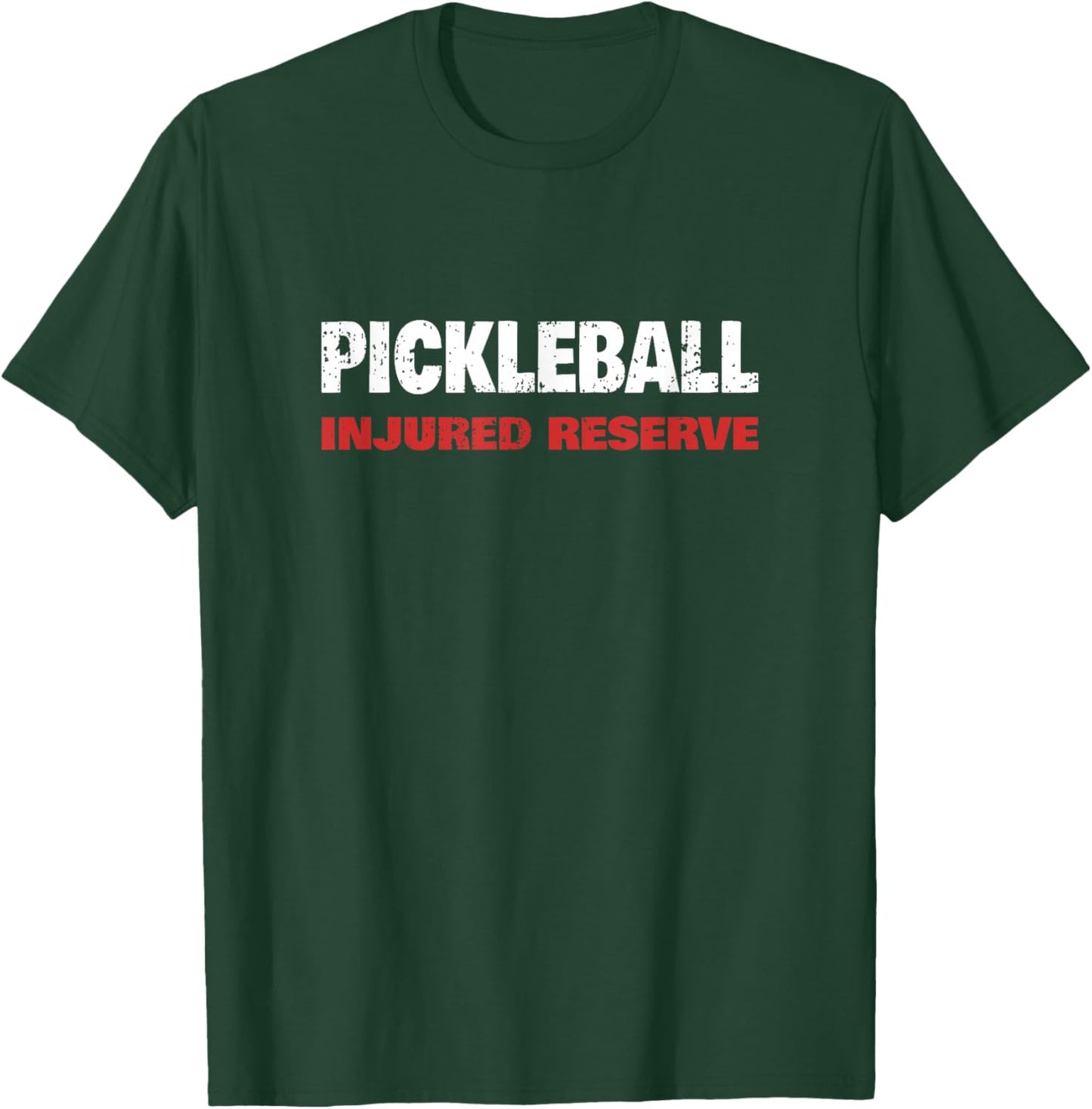 Funny Pickleball - Pickleball Injured Reserve - Get Well T-Shirt - T-Shirt | Forest