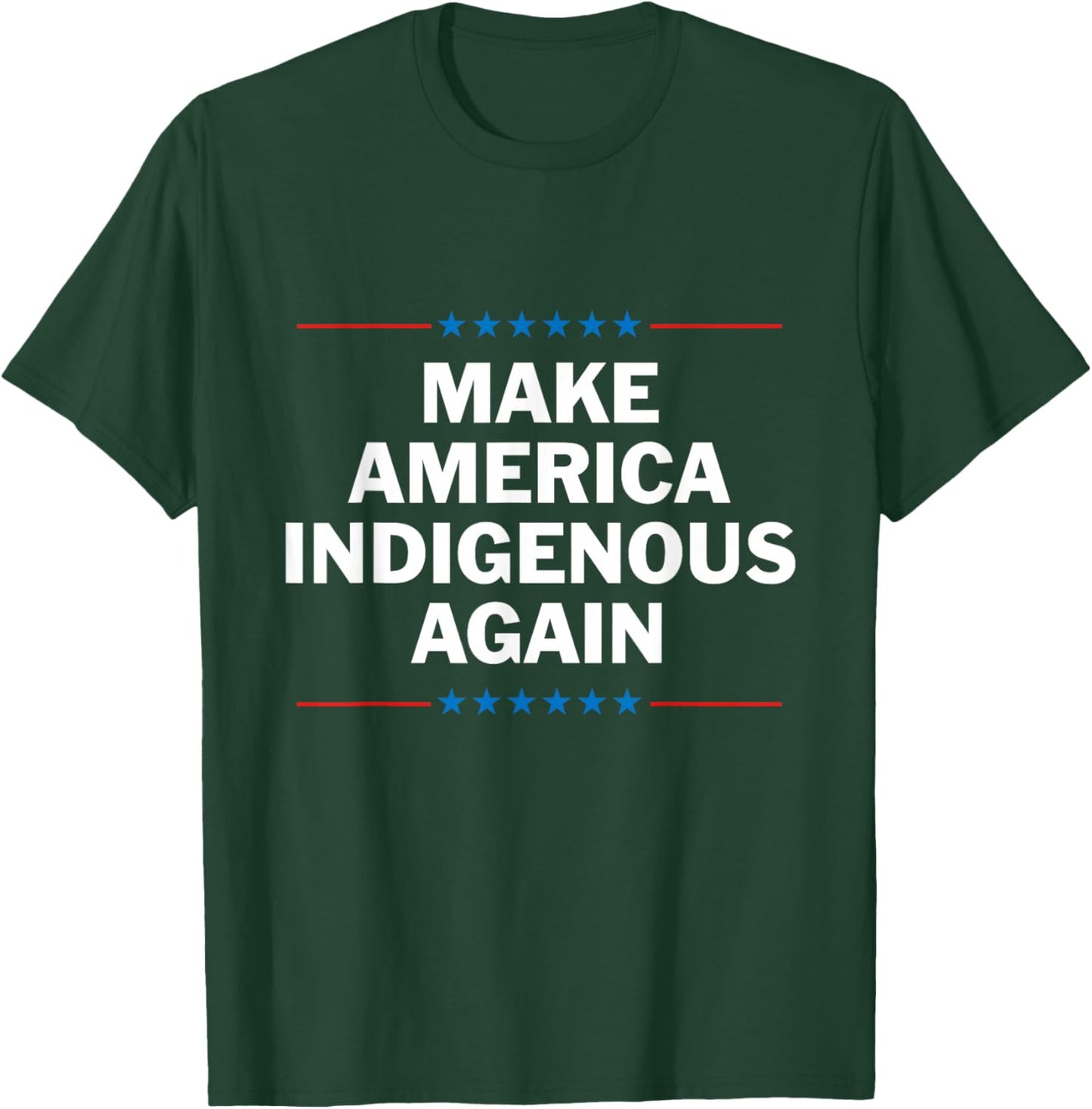 Make America Indigenous Again Shirt Native Pride T-Shirt - T-Shirt | Forest