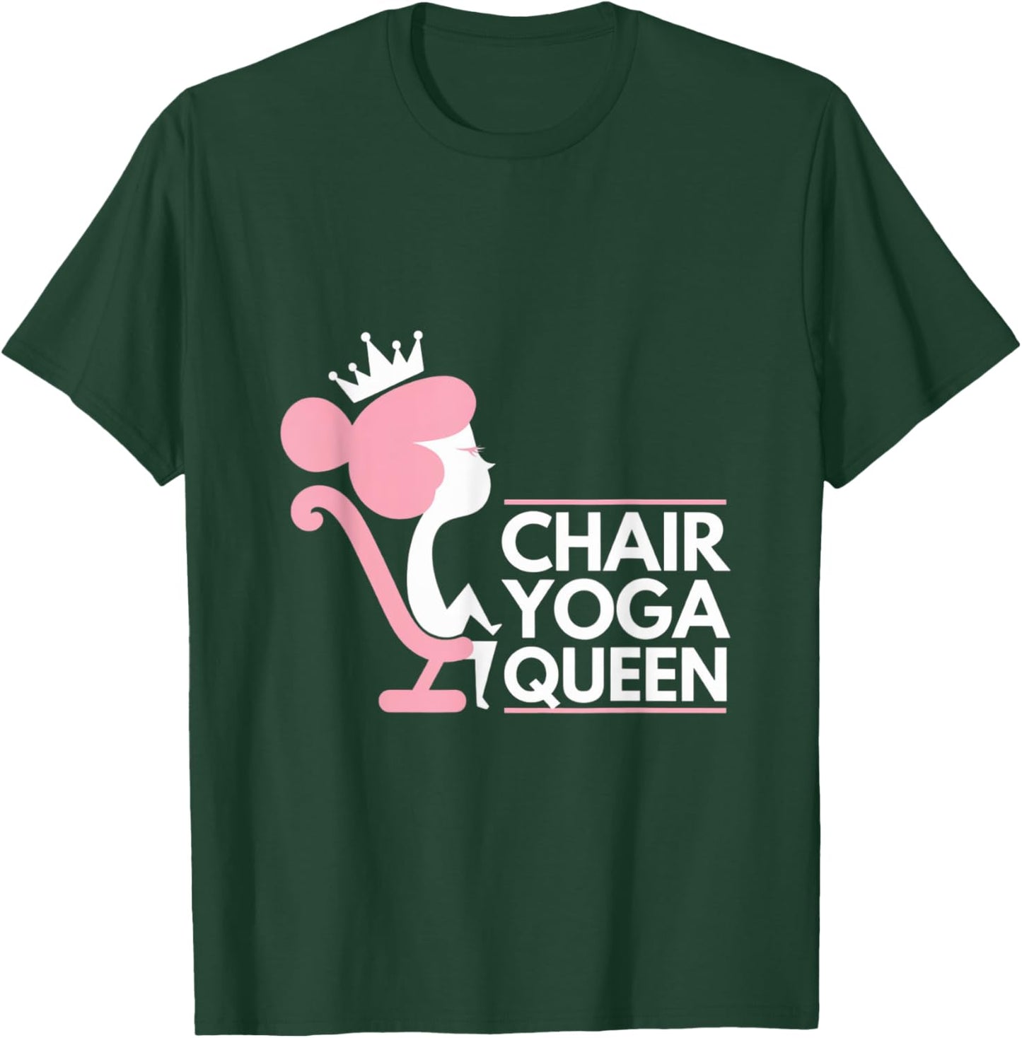 Chair Yoga Queen I Love Chair Yoga T-Shirt - T-Shirt | Forest