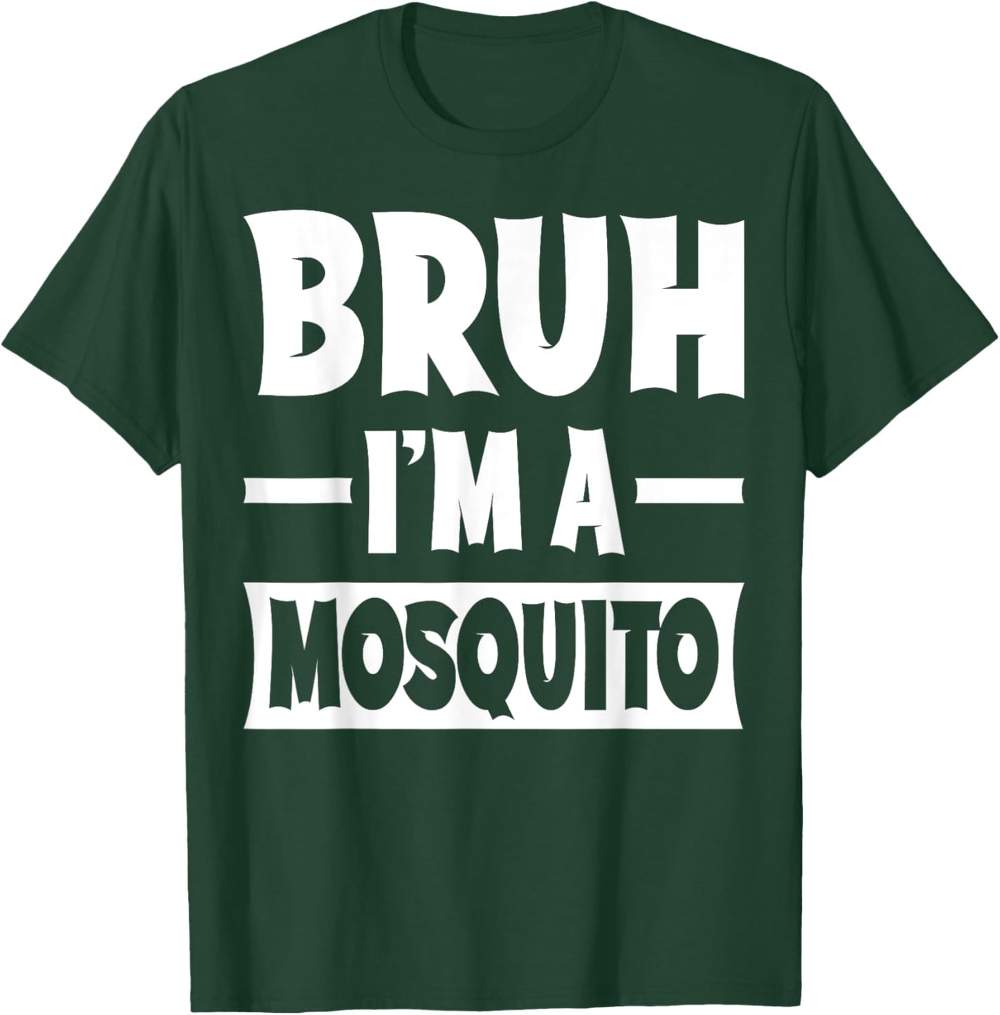 Bruh I'm A Mosquito Funny Lazy Halloween Costume Party T-Shirt - T-Shirt | Forest