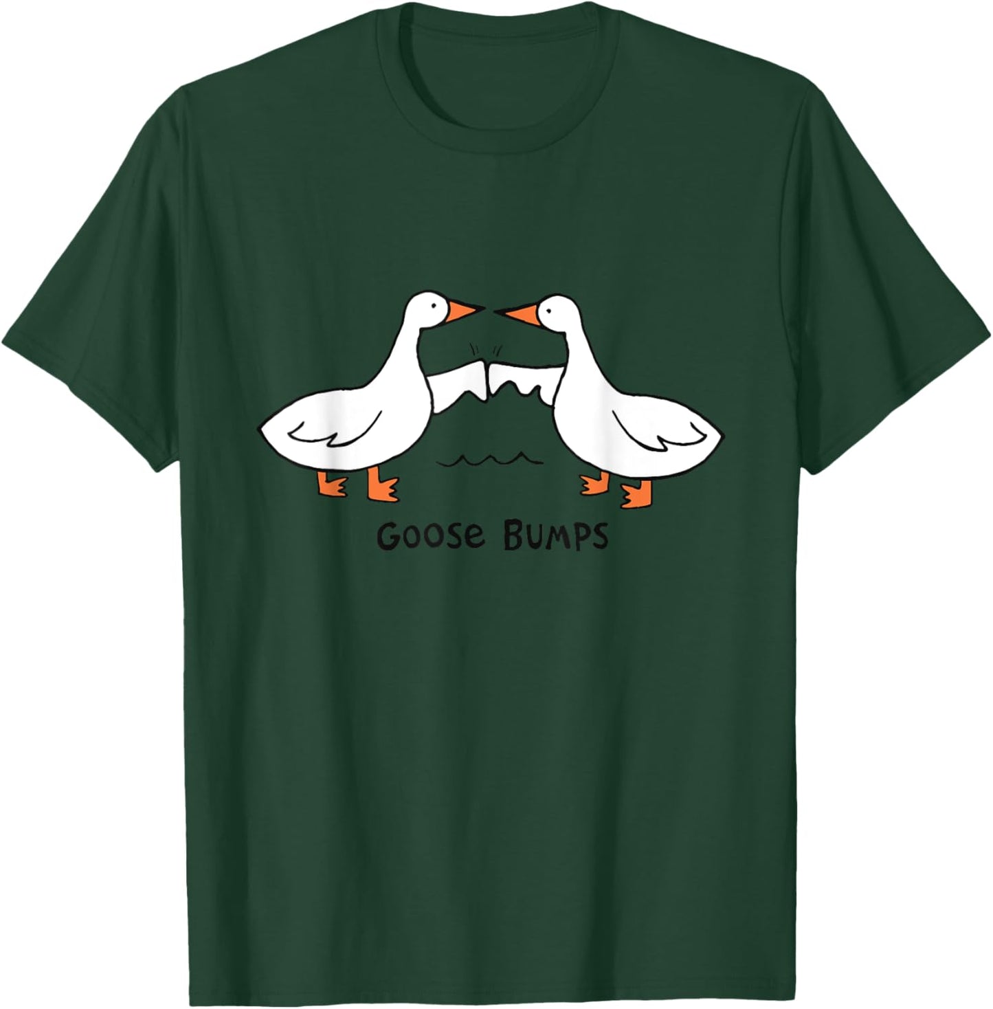 Goose Bumps Life Is Goose Funny Goose Geese Fist Bump T-Shirt - T-Shirt | Forest