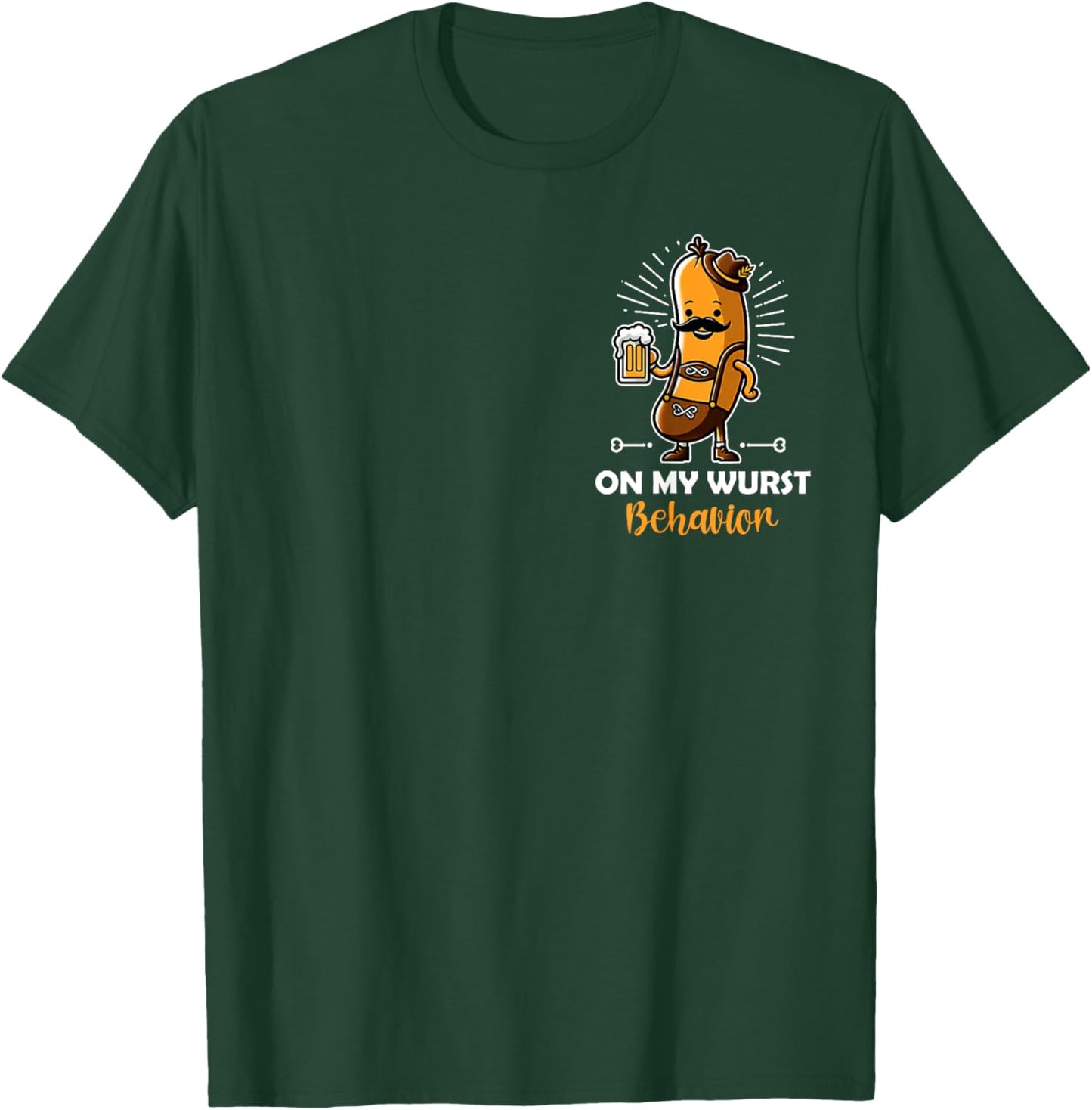 Funny Oktoberfest German On My Wurst Behavior Men Women T-Shirt - T-Shirt | Forest
