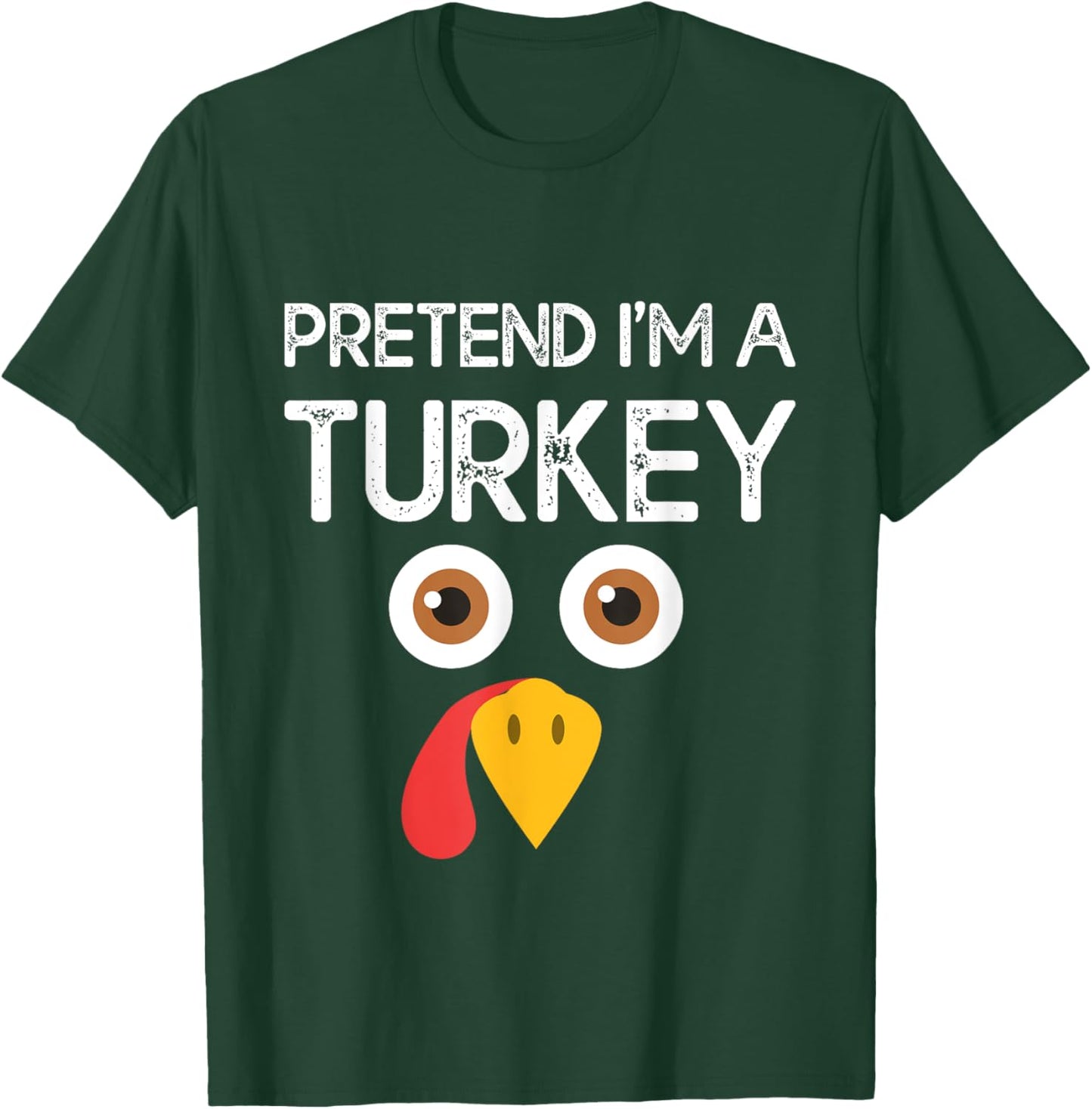 Pretend I'm a Turkey Funny Lazy Thanksgiving Humor T-Shirt - T-Shirt | Forest