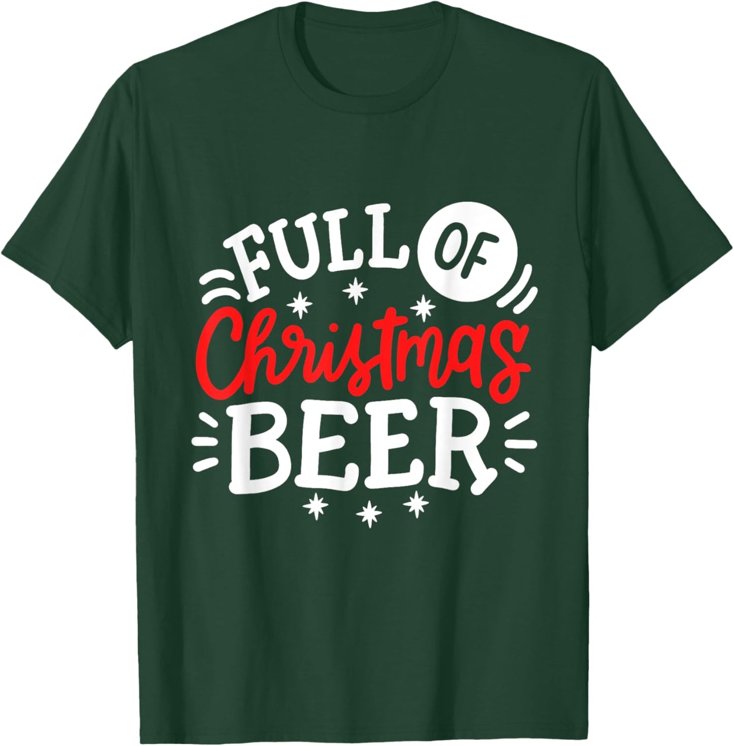 Full Of Christmas Beer Funny Matching Couples Xmas Outfit T-Shirt - T-Shirt | Forest