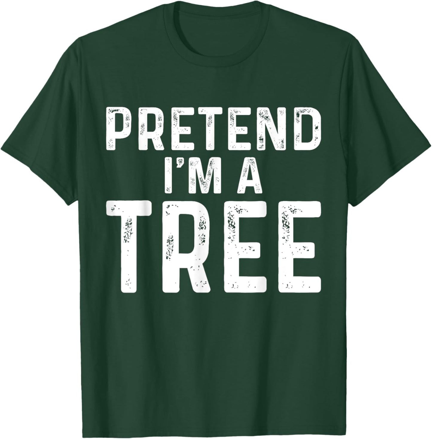 Pretend I'm A Tree Halloween Costume T-Shirt - T-Shirt | Forest