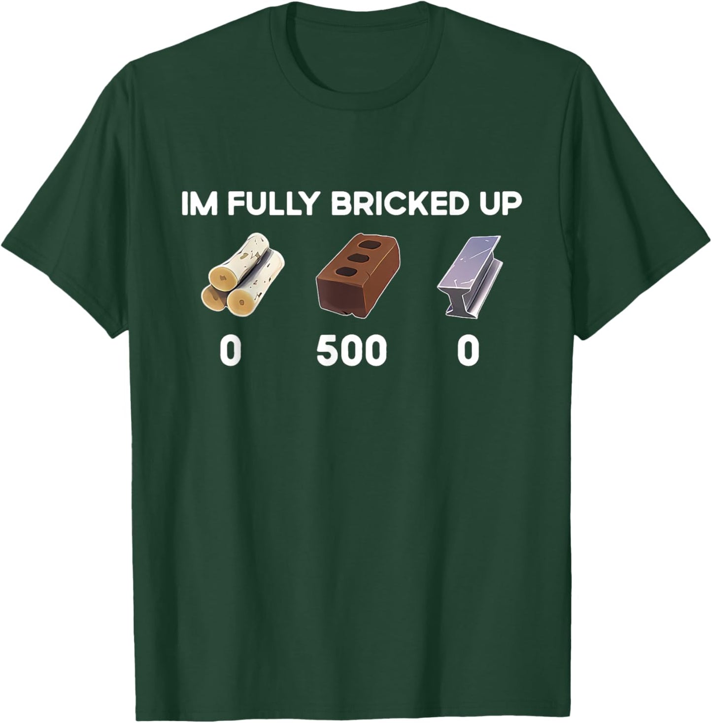 Im Fully Bricked Up T-Shirt - T-Shirt | Forest