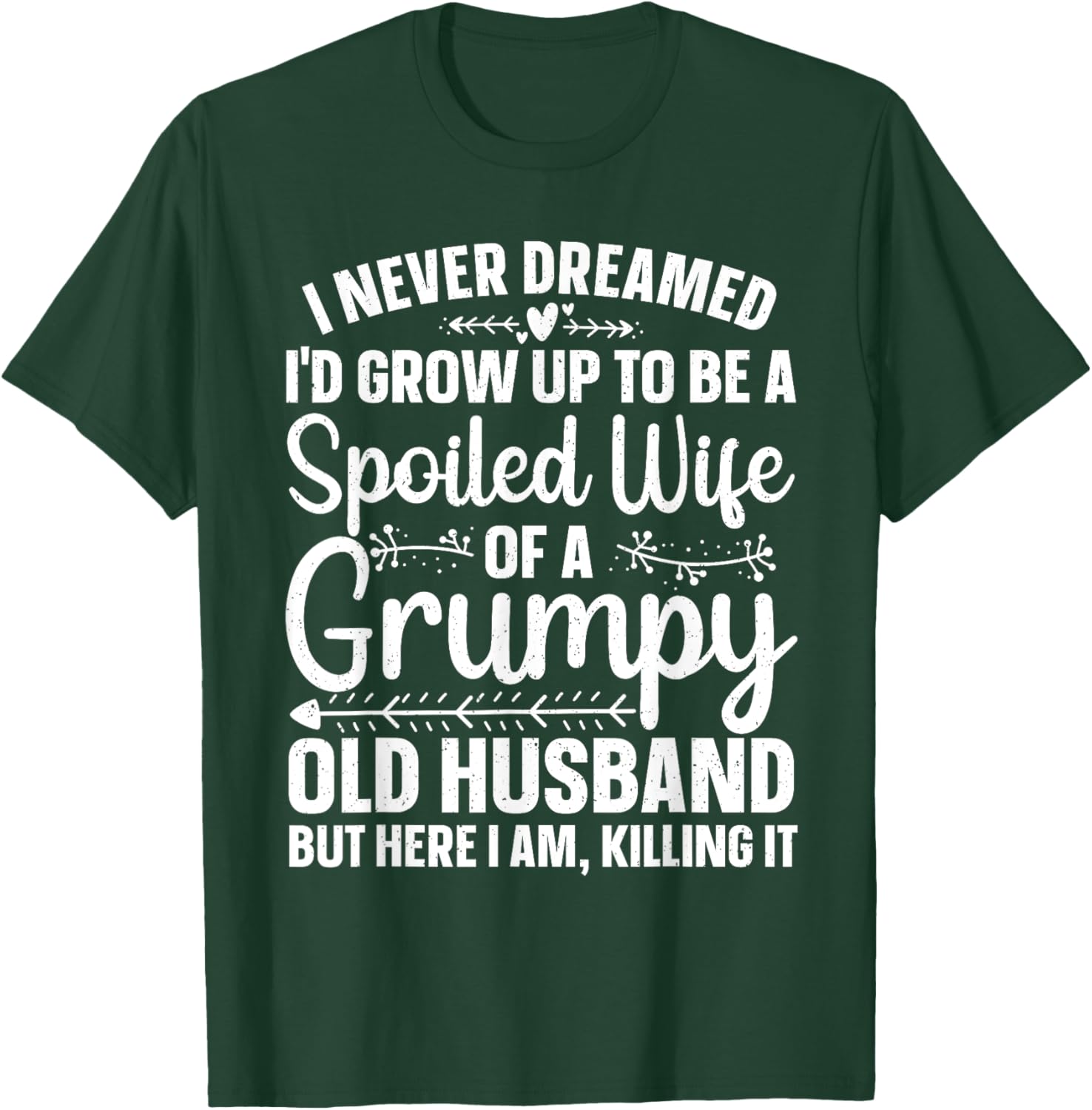 Funny Spoiled Wife Art Girls Grumpy Old Husband T-Shirt - T-Shirt | Forest