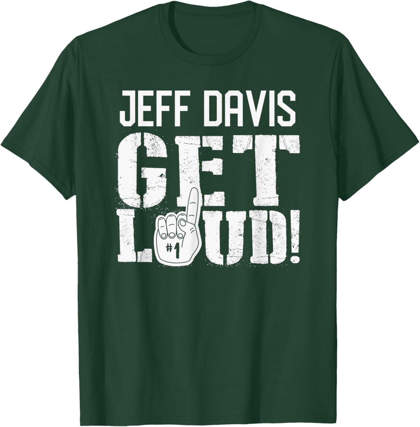 Jeff Davis High School Get Loud! T-Shirt - T-Shirt | Forest