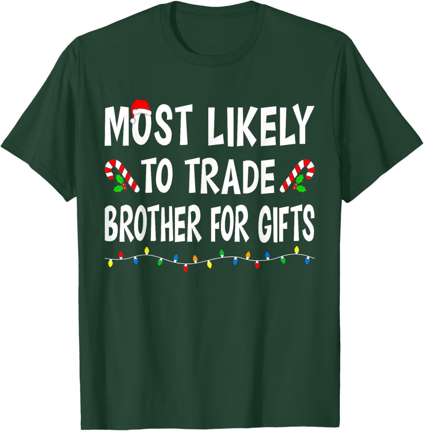 Most Likely To Trade Brother Gifts Funny Family Christmas T-Shirt - T-Shirt | Forest