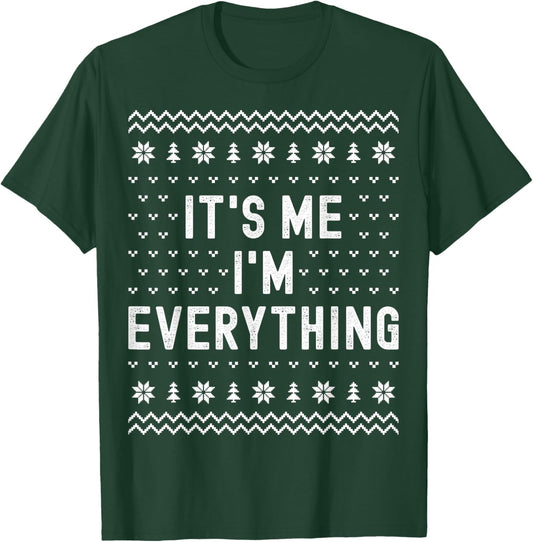 I Have Everything I Want for Christmas Its Me Im Everything T-Shirt - T-Shirt | Forest