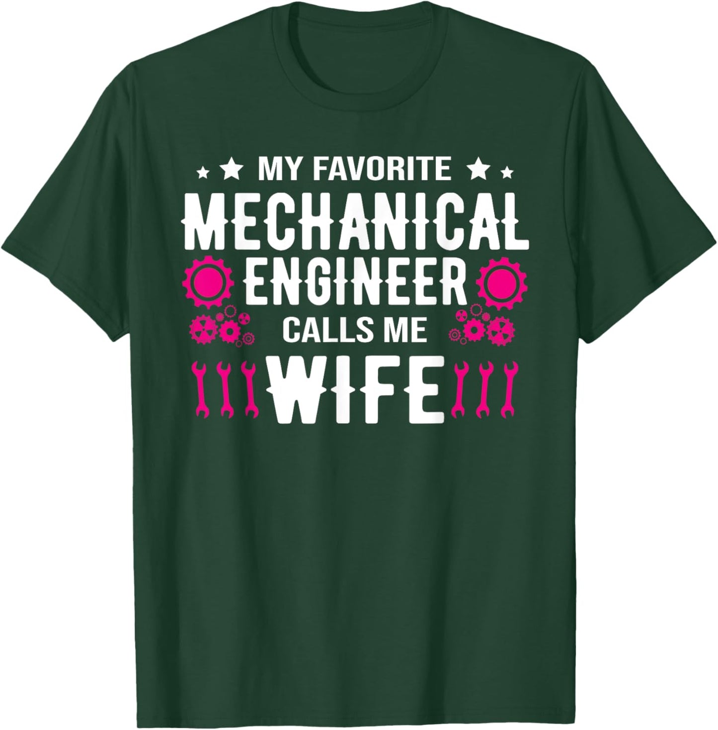 My Favorite Mechanical Engineer Calls Me Wife Mechanics Wife T-Shirt - T-Shirt | Forest