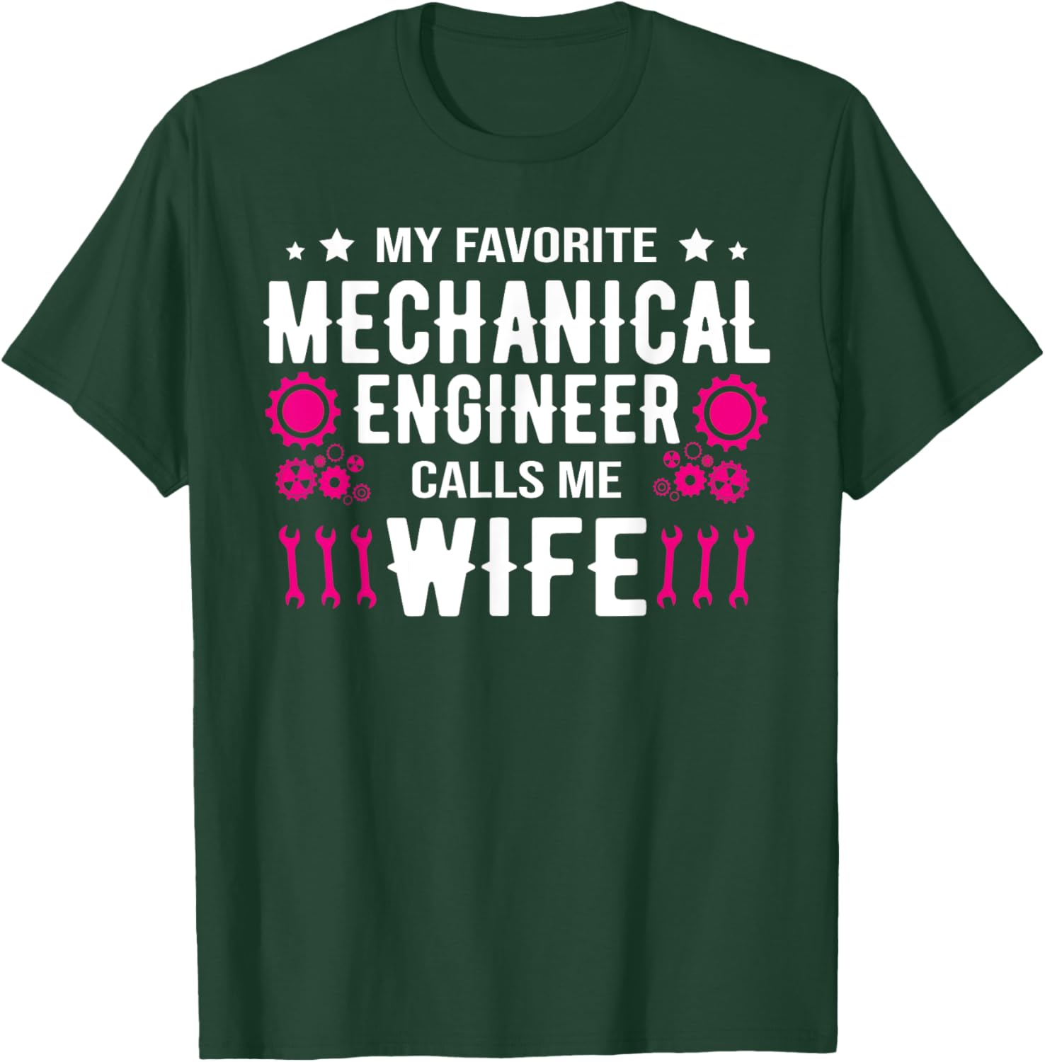 My Favorite Mechanical Engineer Calls Me Wife Mechanics Wife T-Shirt - T-Shirt | Forest