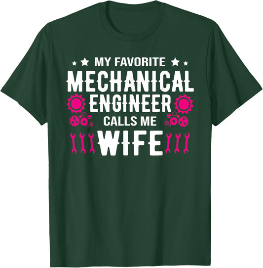 My Favorite Mechanical Engineer Calls Me Wife Mechanics Wife T-Shirt - T-Shirt | Forest