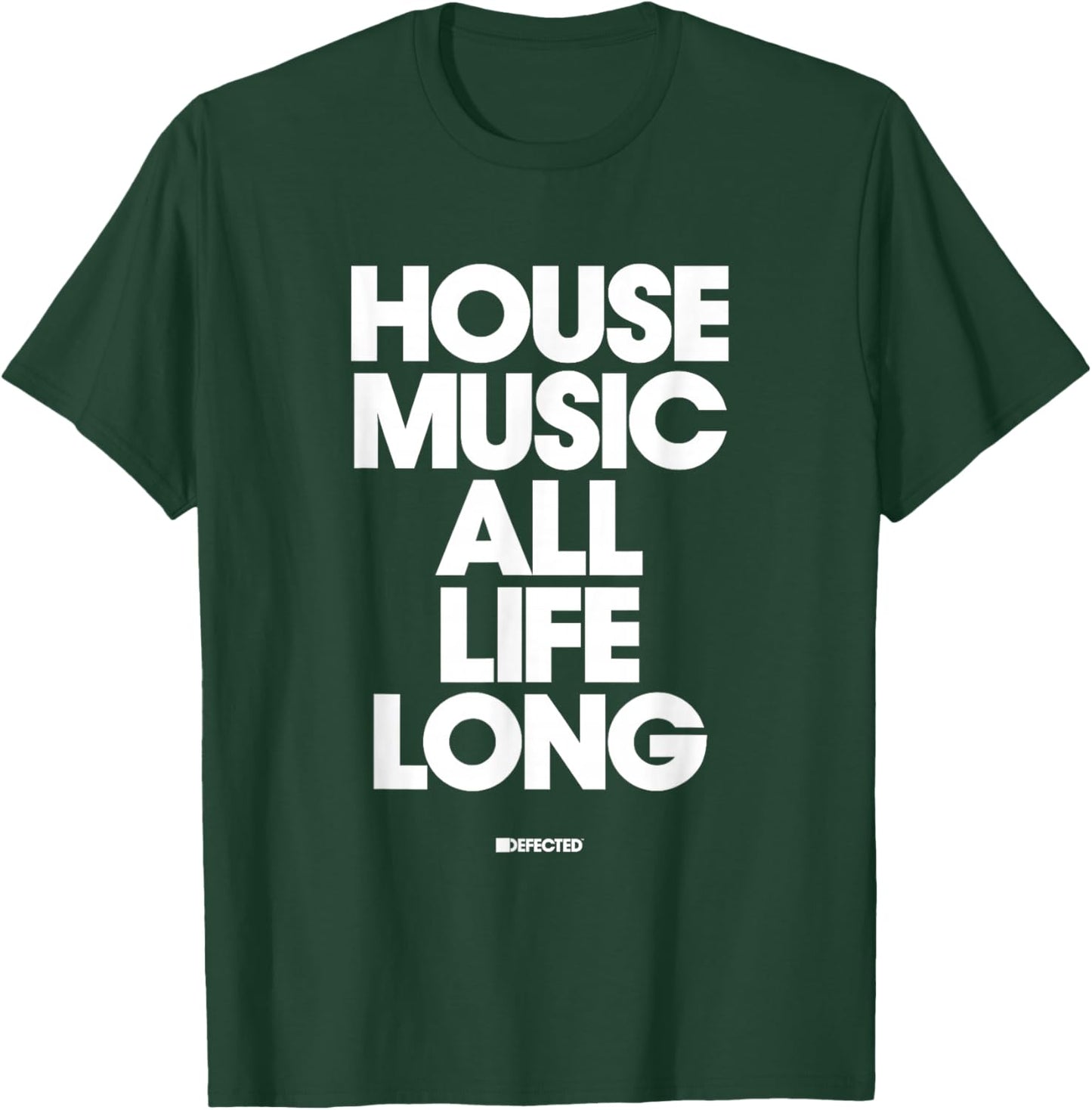 Defected House Music All Life Long T-Shirt - T-Shirt | Forest