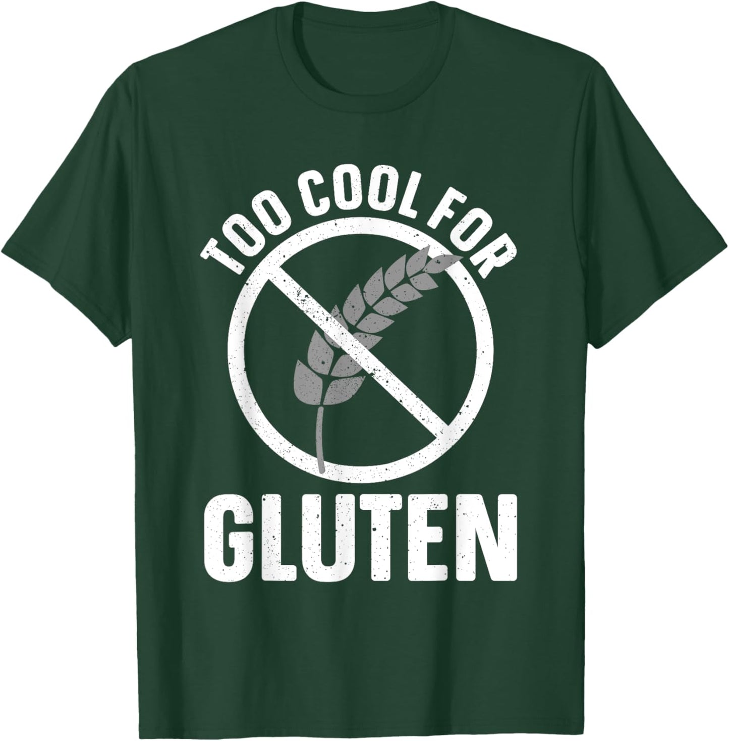 Funny Too Cool For Gluten Design Women Gluten Free T-Shirt - T-Shirt | Forest