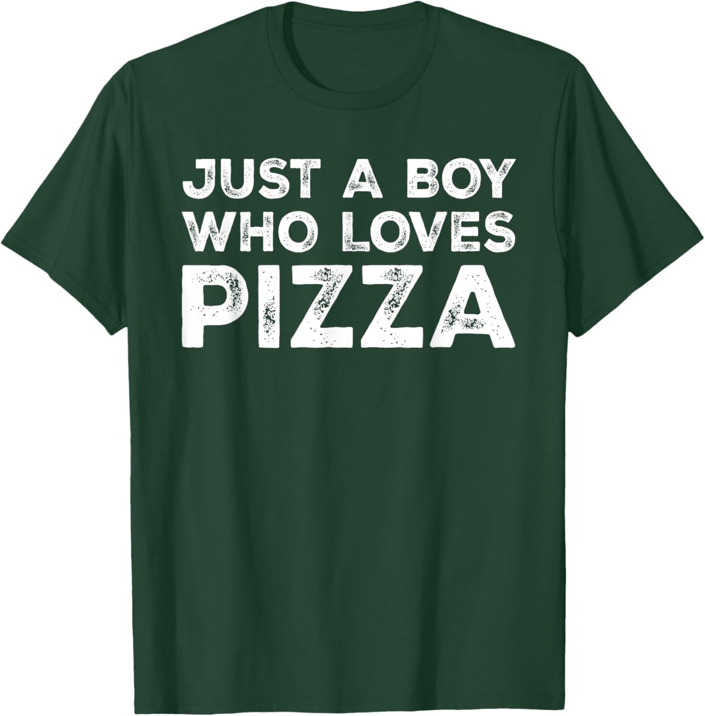 Just A Boy Who Loves Pizza, Pizza Lover T-Shirt - T-Shirt | Forest