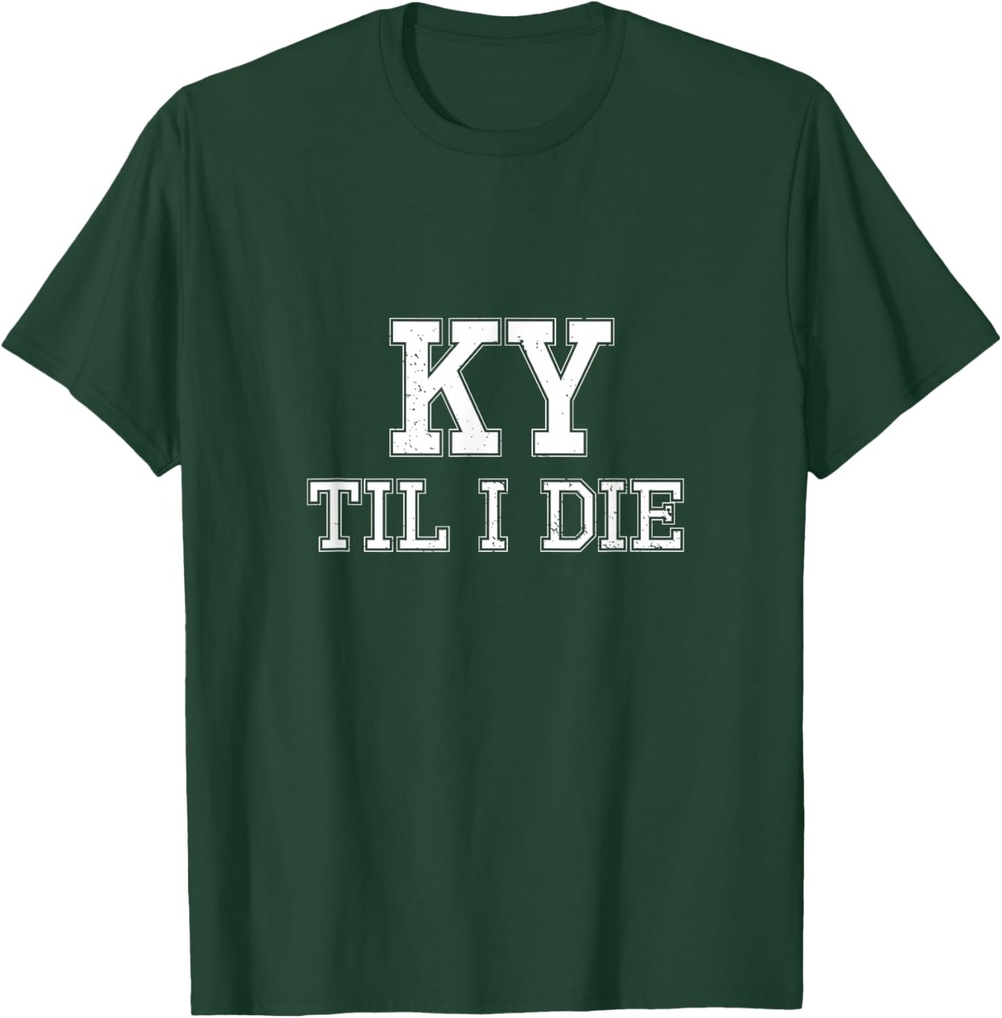KY Until I Die - Kentucky Fan Merch T-Shirt - T-Shirt | Forest