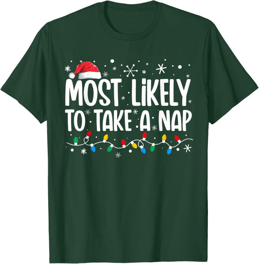 Most Likely To Take A Nap Funny Family Christmas T-Shirt - T-Shirt | Forest