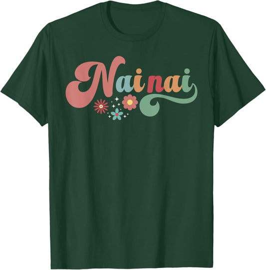 Nai Nai Proud Nai Nai Grandma Nai Nai Grandmother T-Shirt - T-Shirt | Forest