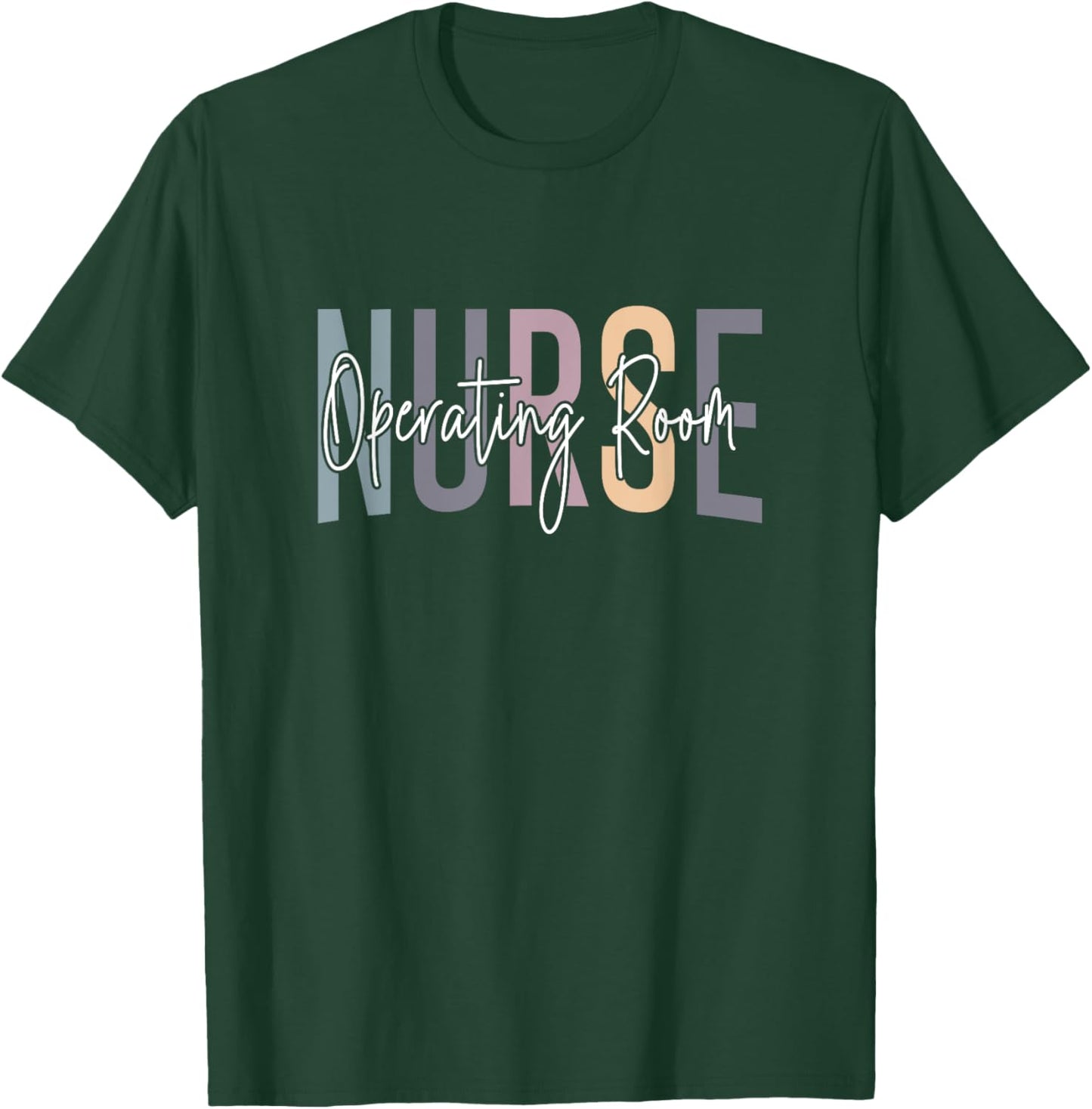 Registered Operating Room Nursing Emergency Room OR Nurse T-Shirt - T-Shirt | Forest
